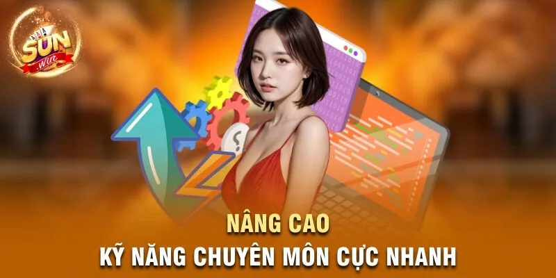 Nâng cao kỹ năng chuyên môn cực nhanh