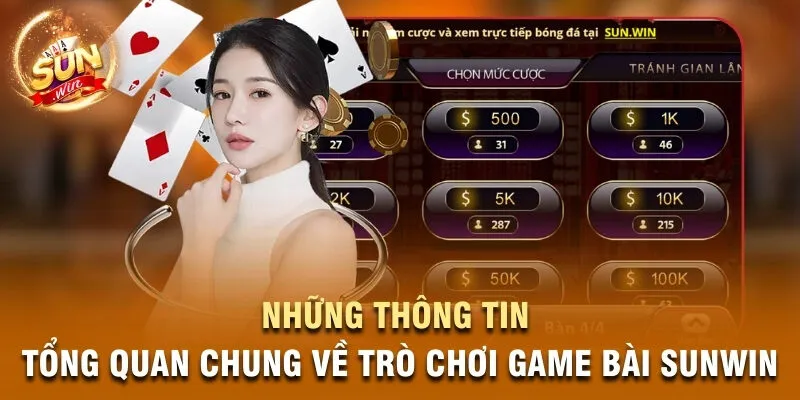 Những thông tin tổng quan chung về trò chơi Game Bài Sunwin